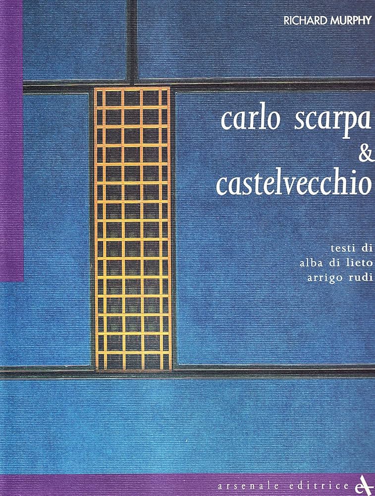 Carlo Scarpa & Castelvecchio Ric.Murphy著 Carlo Scarpa and Castelvecchio Revisited - Swipe Design